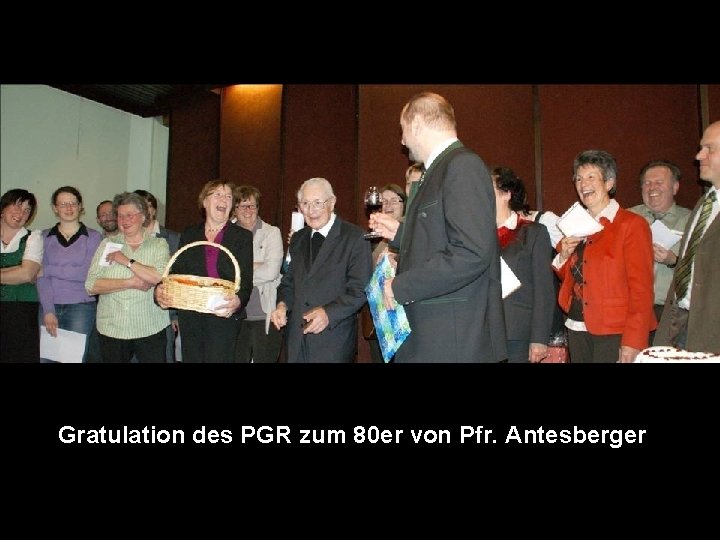 Gratulation des PGR zum 80 er von Pfr. Antesberger 