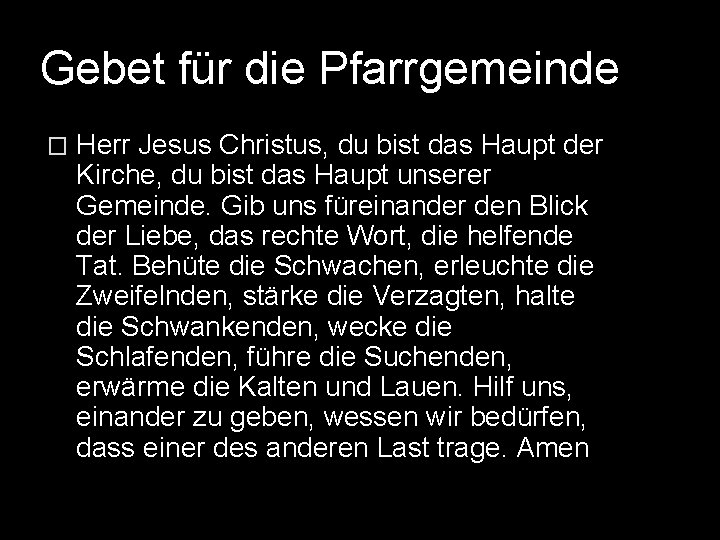 Gebet für die Pfarrgemeinde � Herr Jesus Christus, du bist das Haupt der Kirche,