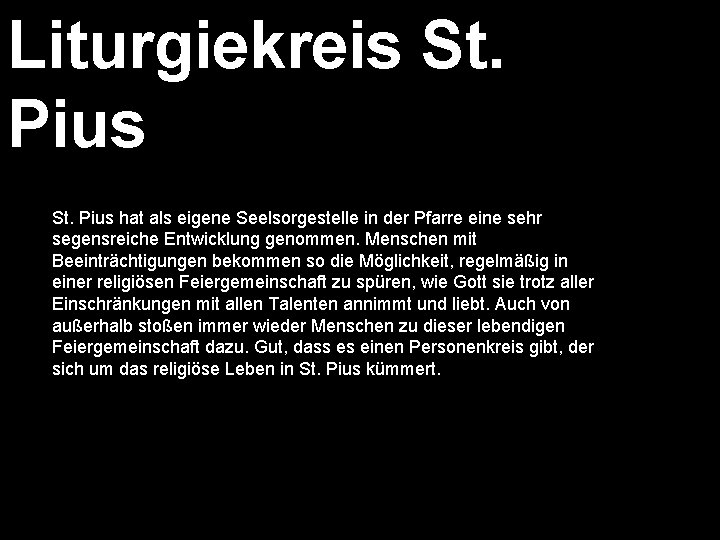 Liturgiekreis St. Pius hat als eigene Seelsorgestelle in der Pfarre eine sehr segensreiche Entwicklung