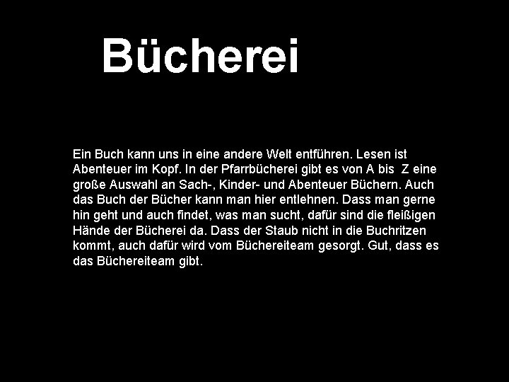 Bücherei Ein Buch kann uns in eine andere Welt entführen. Lesen ist Abenteuer im