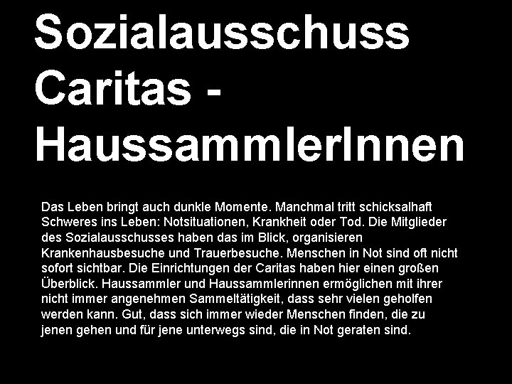 Sozialausschuss Caritas Haussammler. Innen Das Leben bringt auch dunkle Momente. Manchmal tritt schicksalhaft Schweres