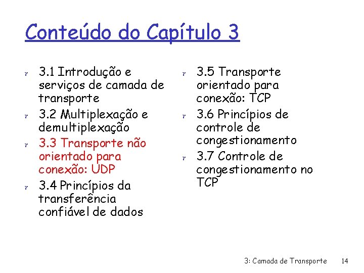 Conteúdo do Capítulo 3 r 3. 1 Introdução e serviços de camada de transporte