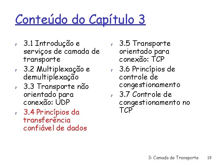 Conteúdo do Capítulo 3 r 3. 1 Introdução e serviços de camada de transporte