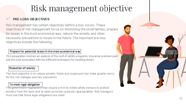 Risk management objective ✓ PRE-LOSS OBJECTIVES Risk management has certain objectives before a loss