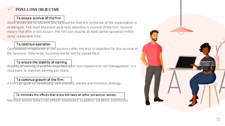 ✓ POST-LOSS OBJECTIVE To ensure survival of the firm Some losses are so extreme