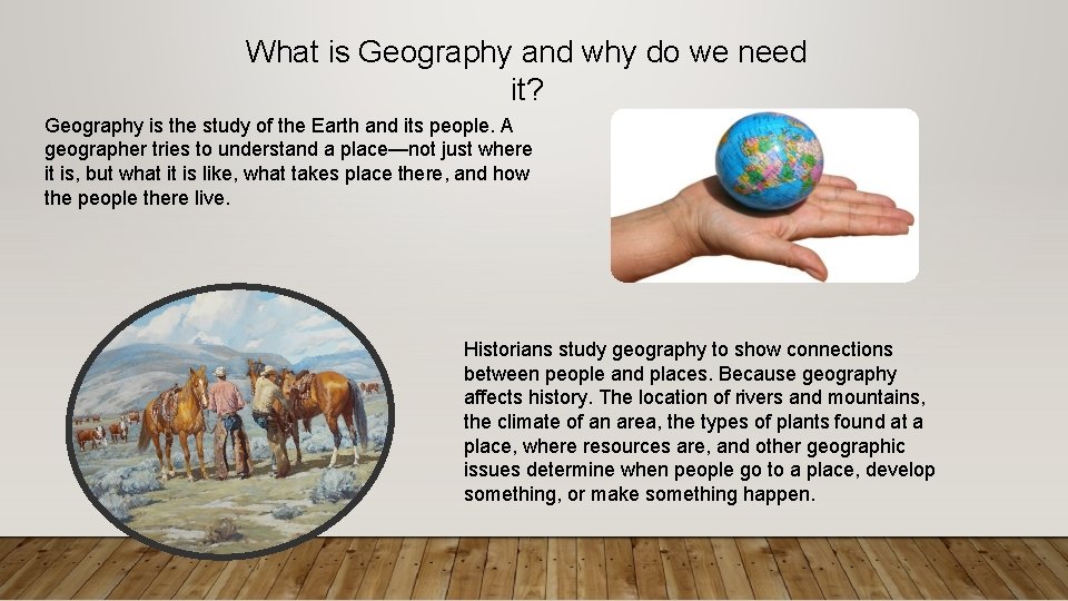 What is Geography and why do we need it? Geography is the study of