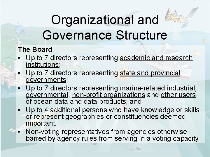 Organizational and Governance Structure The Board • Up to 7 directors representing academic and
