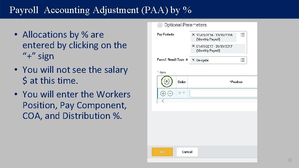 Payroll Accounting Adjustment (PAA) by % • Allocations by % are entered by clicking Payroll Accounting Adjustment (PAA) by % • Allocations by % are entered by clicking
