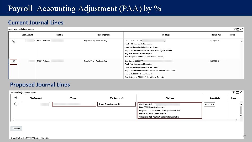 Payroll Accounting Adjustment (PAA) by % Current Journal Lines Proposed Journal Lines 36 Payroll Accounting Adjustment (PAA) by % Current Journal Lines Proposed Journal Lines 36