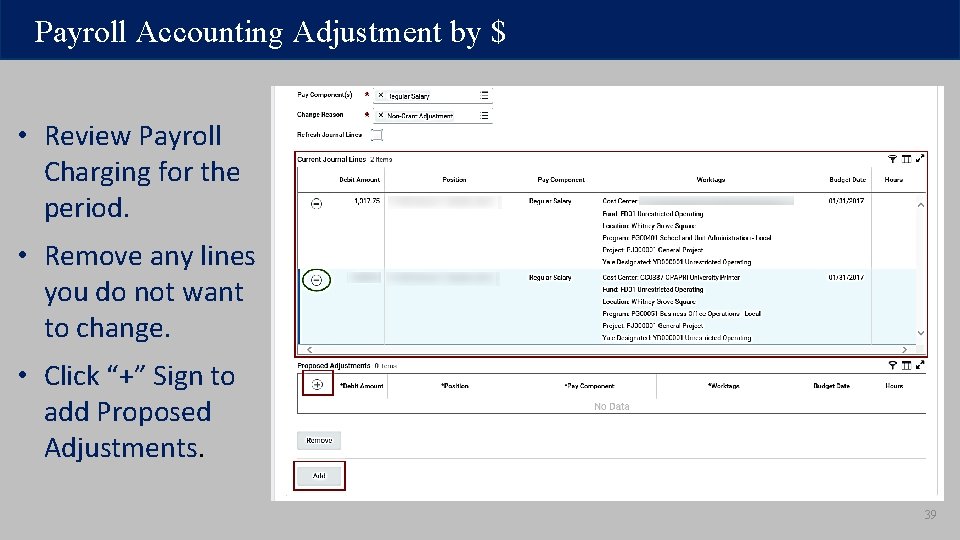 Payroll Accounting Adjustment by $ • Review Payroll Charging for the period. • Remove Payroll Accounting Adjustment by $ • Review Payroll Charging for the period. • Remove