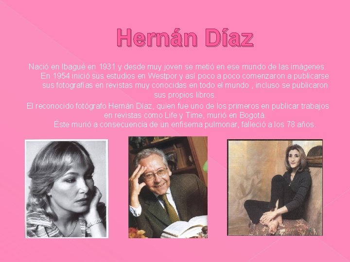 Hernán Díaz Nació en Ibagué en 1931 y desde muy joven se metió en