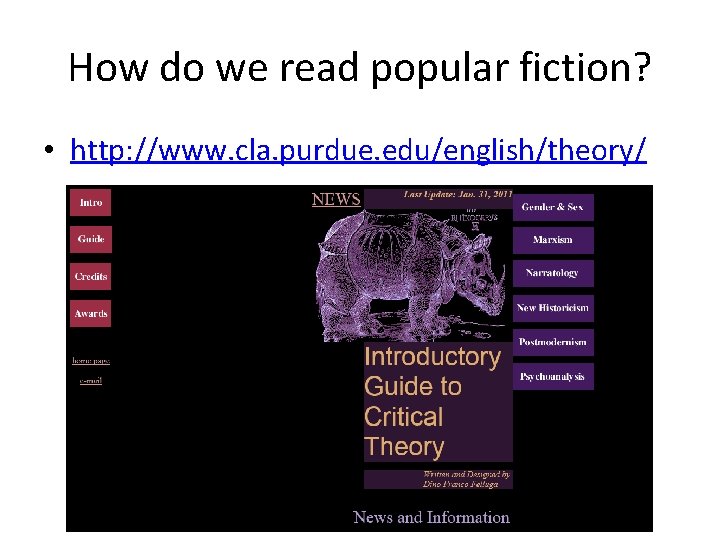 How do we read popular fiction? • http: //www. cla. purdue. edu/english/theory/ 