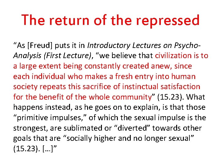 The return of the repressed “As [Freud] puts it in Introductory Lectures on Psycho.