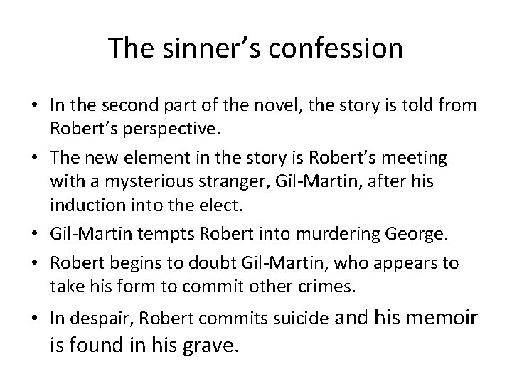 The sinner’s confession • In the second part of the novel, the story is