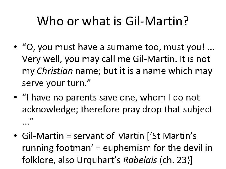 Who or what is Gil-Martin? • “O, you must have a surname too, must