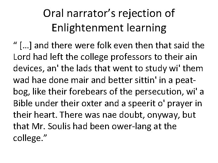 Oral narrator’s rejection of Enlightenment learning “ […] and there were folk even that
