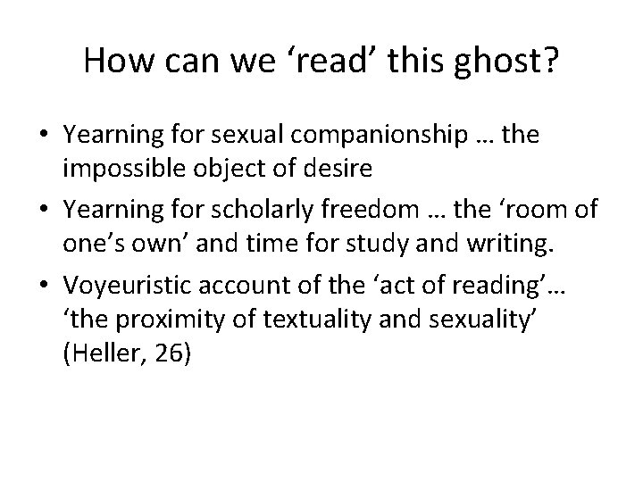 How can we ‘read’ this ghost? • Yearning for sexual companionship … the impossible