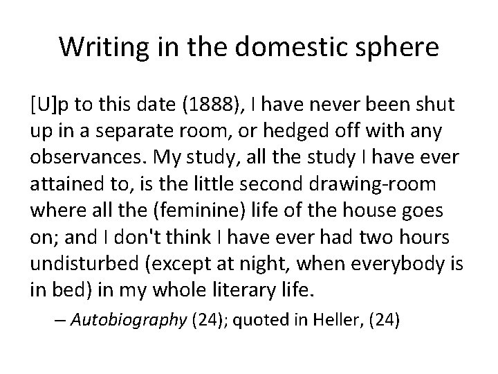 Writing in the domestic sphere [U]p to this date (1888), I have never been