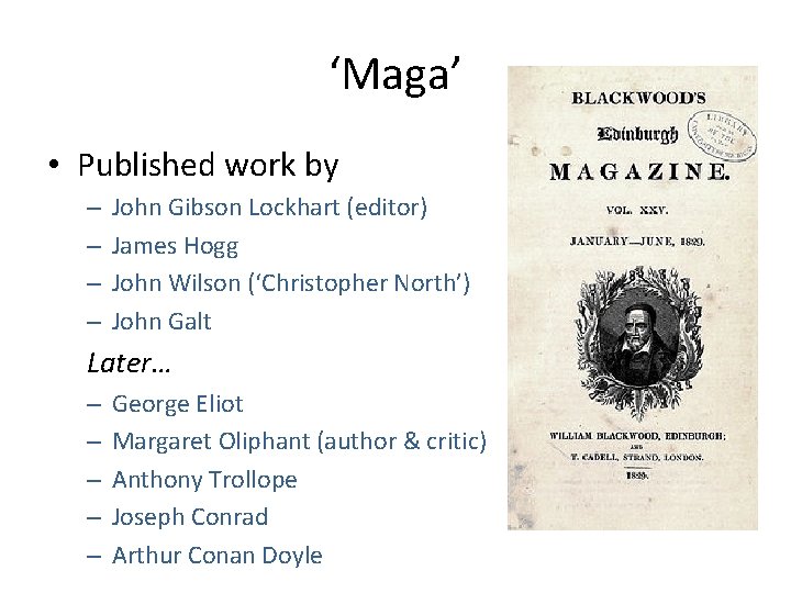 ‘Maga’ • Published work by – – John Gibson Lockhart (editor) James Hogg John