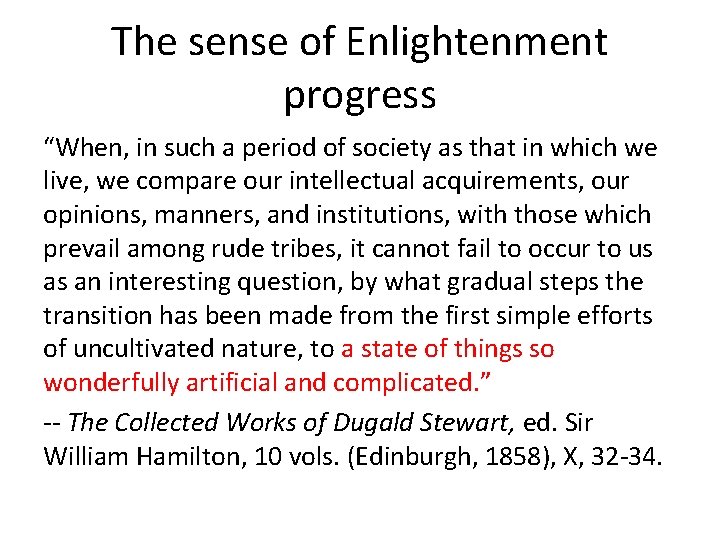 The sense of Enlightenment progress “When, in such a period of society as that