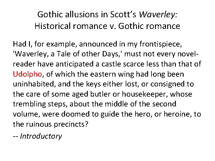 Gothic allusions in Scott’s Waverley: Historical romance v. Gothic romance Had I, for example,