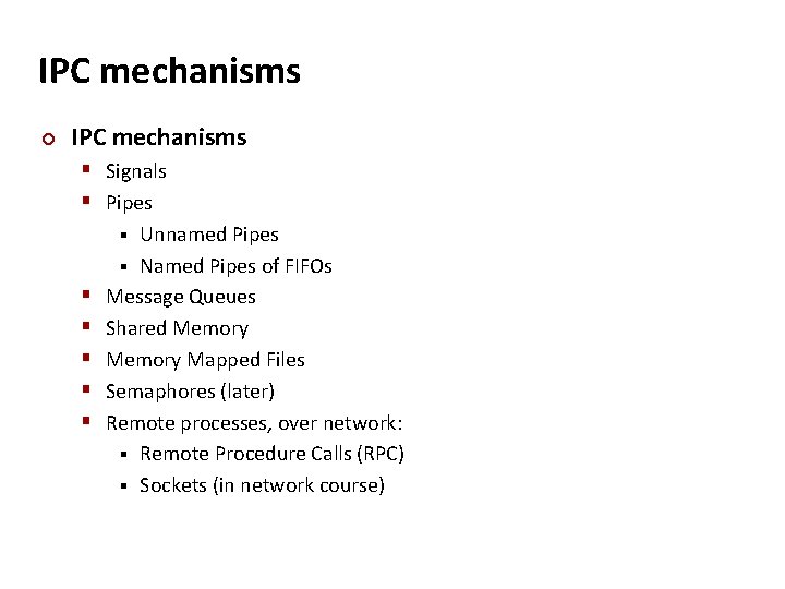 Carnegie Mellon IPC mechanisms ¢ IPC mechanisms § Signals § Pipes Unnamed Pipes §