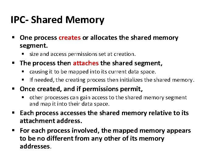 Carnegie Mellon IPC- Shared Memory § One process creates or allocates the shared memory