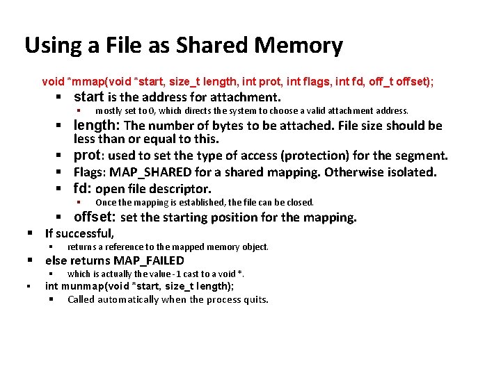 Carnegie Mellon Using a File as Shared Memory void *mmap(void *start, size_t length, int