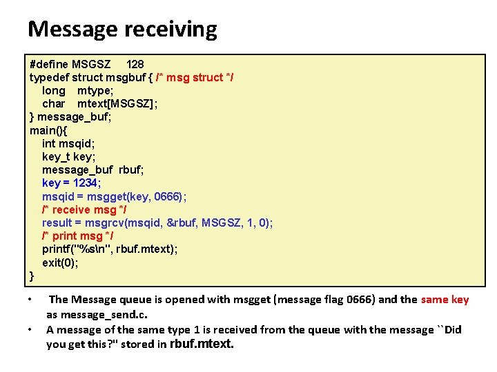 Carnegie Mellon Message receiving #define MSGSZ 128 typedef struct msgbuf { /* msg struct