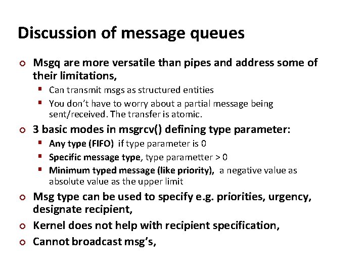 Carnegie Mellon Discussion of message queues ¢ Msgq are more versatile than pipes and