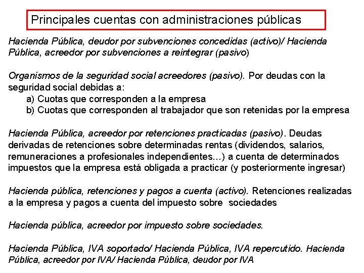 Principales cuentas con administraciones públicas Hacienda Pública, deudor por subvenciones concedidas (activo)/ Hacienda Pública, Principales cuentas con administraciones públicas Hacienda Pública, deudor por subvenciones concedidas (activo)/ Hacienda Pública,