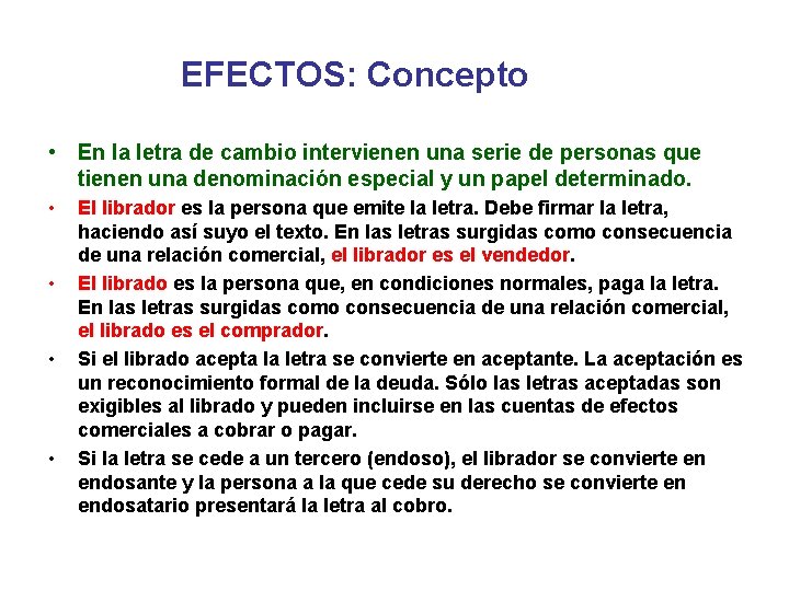 EFECTOS: Concepto • En la letra de cambio intervienen una serie de personas que EFECTOS: Concepto • En la letra de cambio intervienen una serie de personas que