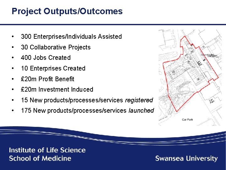 Project Outputs/Outcomes • 300 Enterprises/Individuals Assisted • 30 Collaborative Projects • 400 Jobs Created