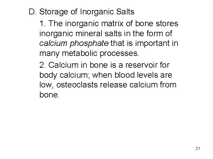 D. Storage of Inorganic Salts 1. The inorganic matrix of bone stores inorganic mineral