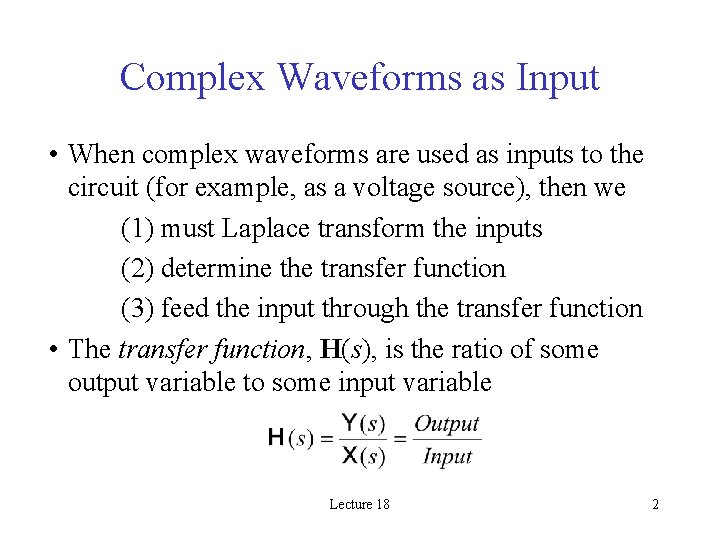 Complex Waveforms as Input • When complex waveforms are used as inputs to the