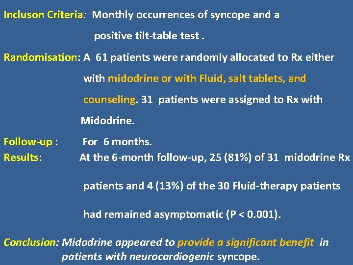 Incluson Criteria: Monthly occurrences of syncope and a positive tilt-table test. Randomisation: A 61