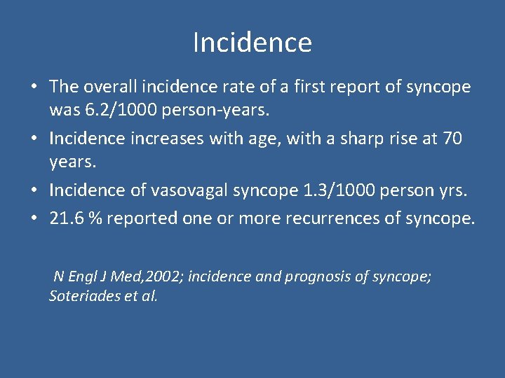 Incidence • The overall incidence rate of a first report of syncope was 6.