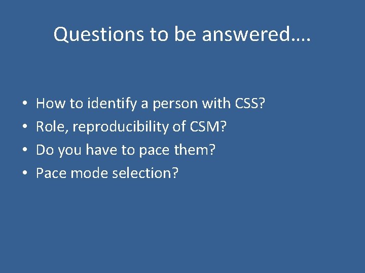Questions to be answered…. • • How to identify a person with CSS? Role,