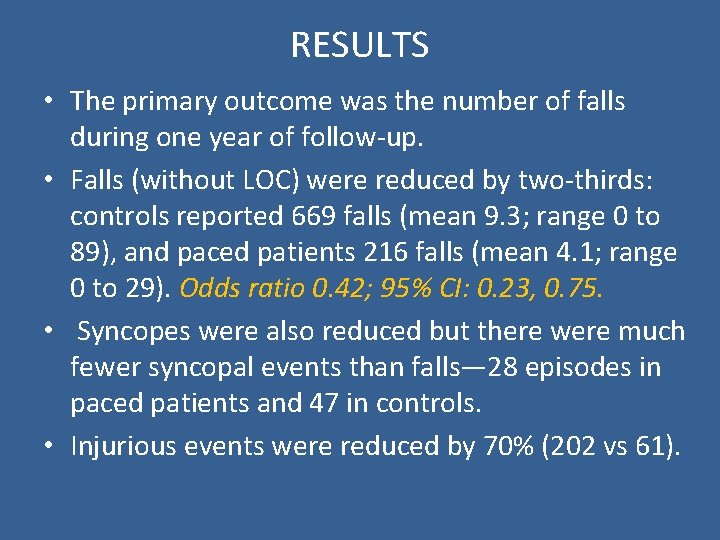 RESULTS • The primary outcome was the number of falls during one year of