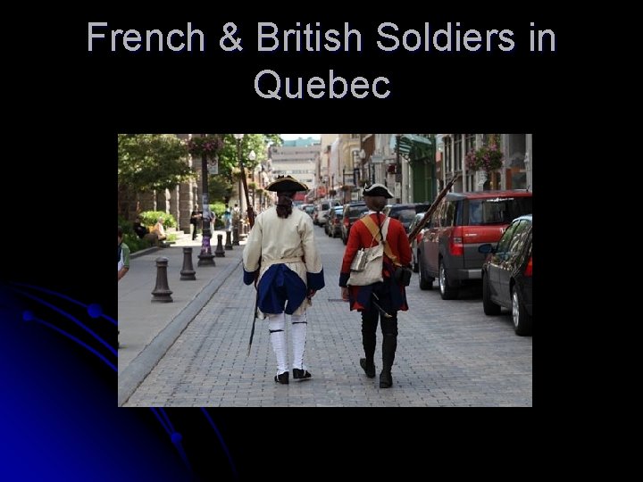 French & British Soldiers in Quebec 