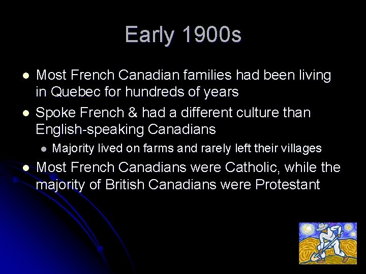 Early 1900 s l l Most French Canadian families had been living in Quebec