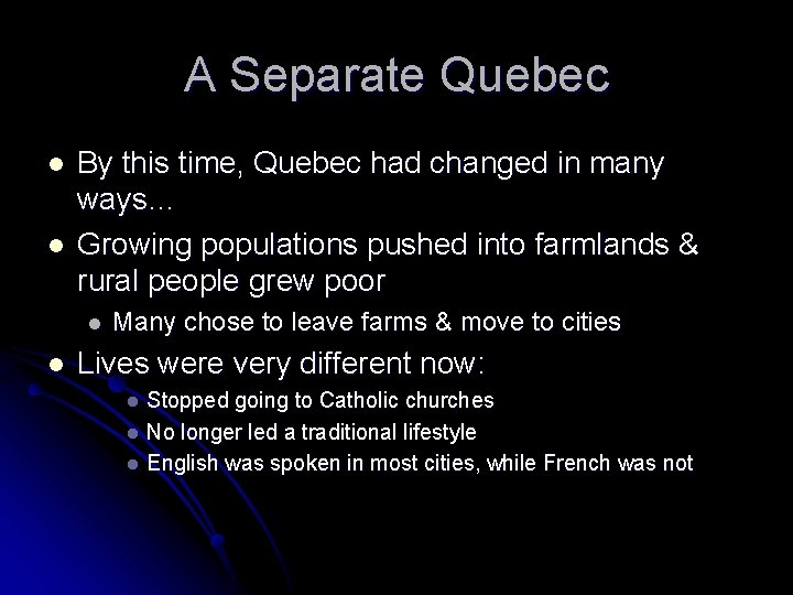 A Separate Quebec l l By this time, Quebec had changed in many ways…