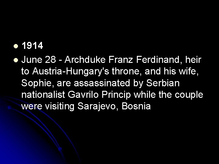 1914 l June 28 - Archduke Franz Ferdinand, heir to Austria-Hungary's throne, and his