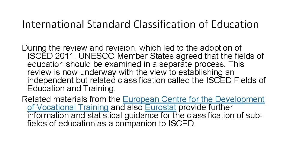 International Standard Classification of Education During the review and revision, which led to the