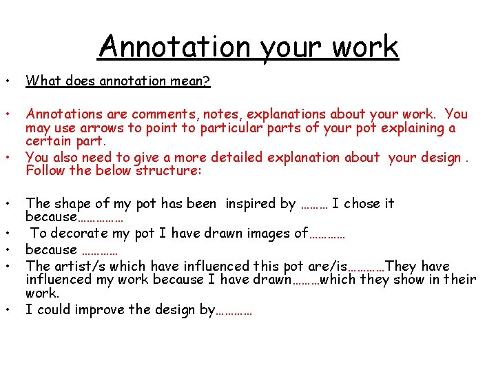 Annotation your work • What does annotation mean? • Annotations are comments, notes, explanations Annotation your work • What does annotation mean? • Annotations are comments, notes, explanations