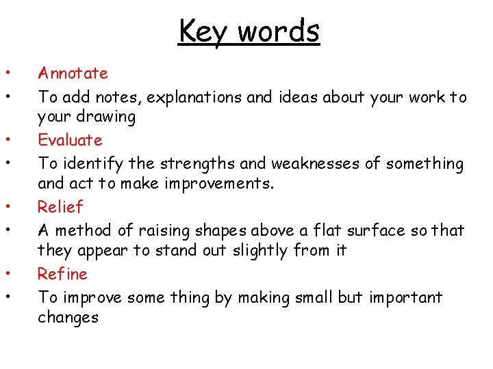 Key words • • Annotate To add notes, explanations and ideas about your work Key words • • Annotate To add notes, explanations and ideas about your work