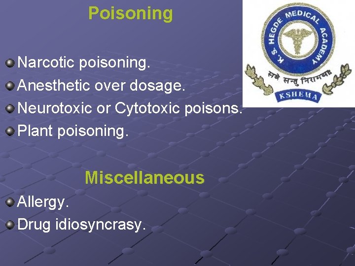 Poisoning Narcotic poisoning. Anesthetic over dosage. Neurotoxic or Cytotoxic poisons. Plant poisoning. Miscellaneous Allergy.
