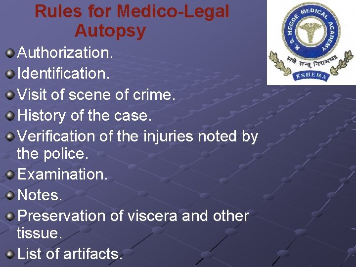 Rules for Medico-Legal Autopsy Authorization. Identification. Visit of scene of crime. History of the
