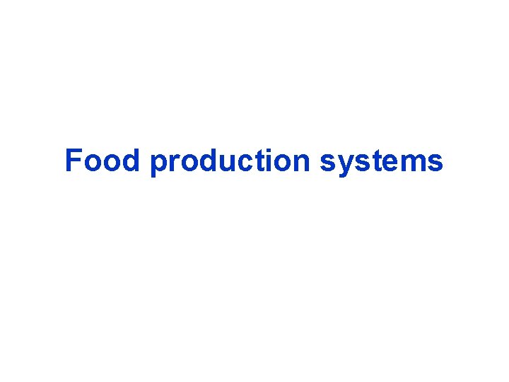 Food production systems 