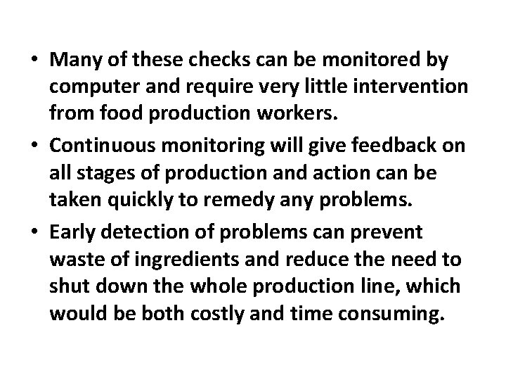  • Many of these checks can be monitored by computer and require very